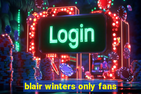 blair winters only fans